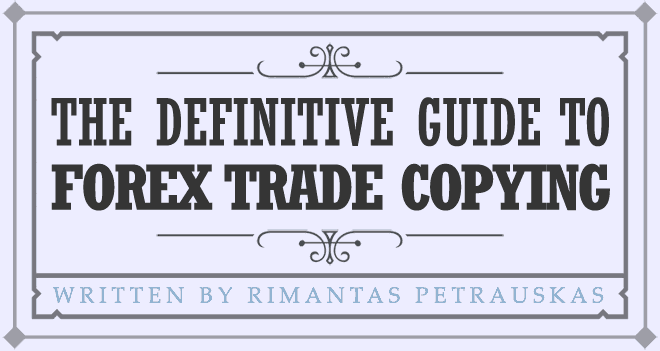 The definitive guide to forex trade copying headline