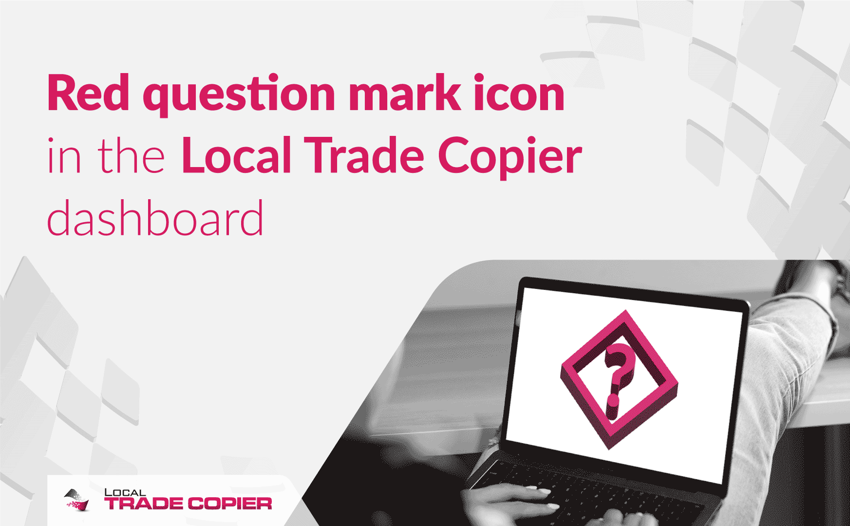 Local-Trade-Copier-Tutorials-red-question-mark-icon-in-the-local-trade-copier-dashboard-1745x1080