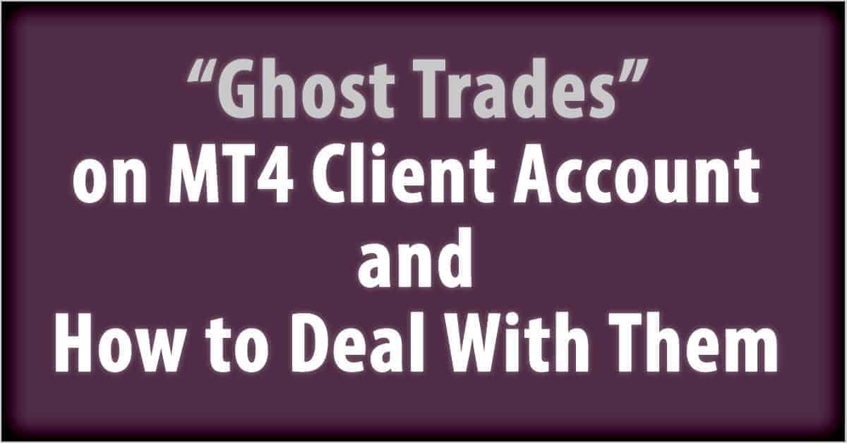 Ghost trades on MT4 slave accounts and how to deal with them