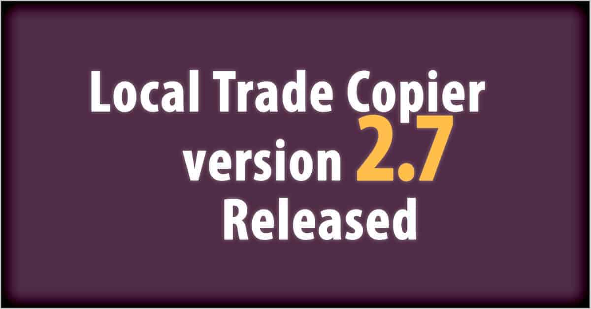 Local Trade Copier version 2.7 released for MetaTrader 4