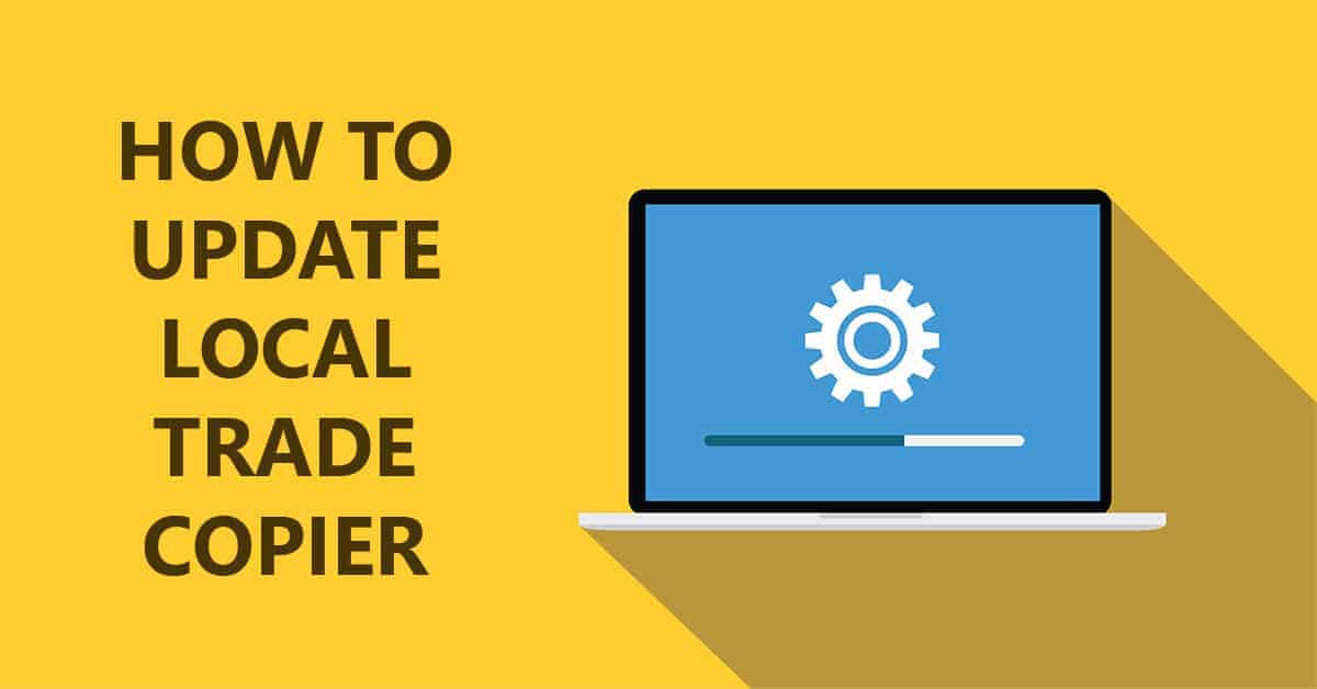 feature image - how to update local trade copier