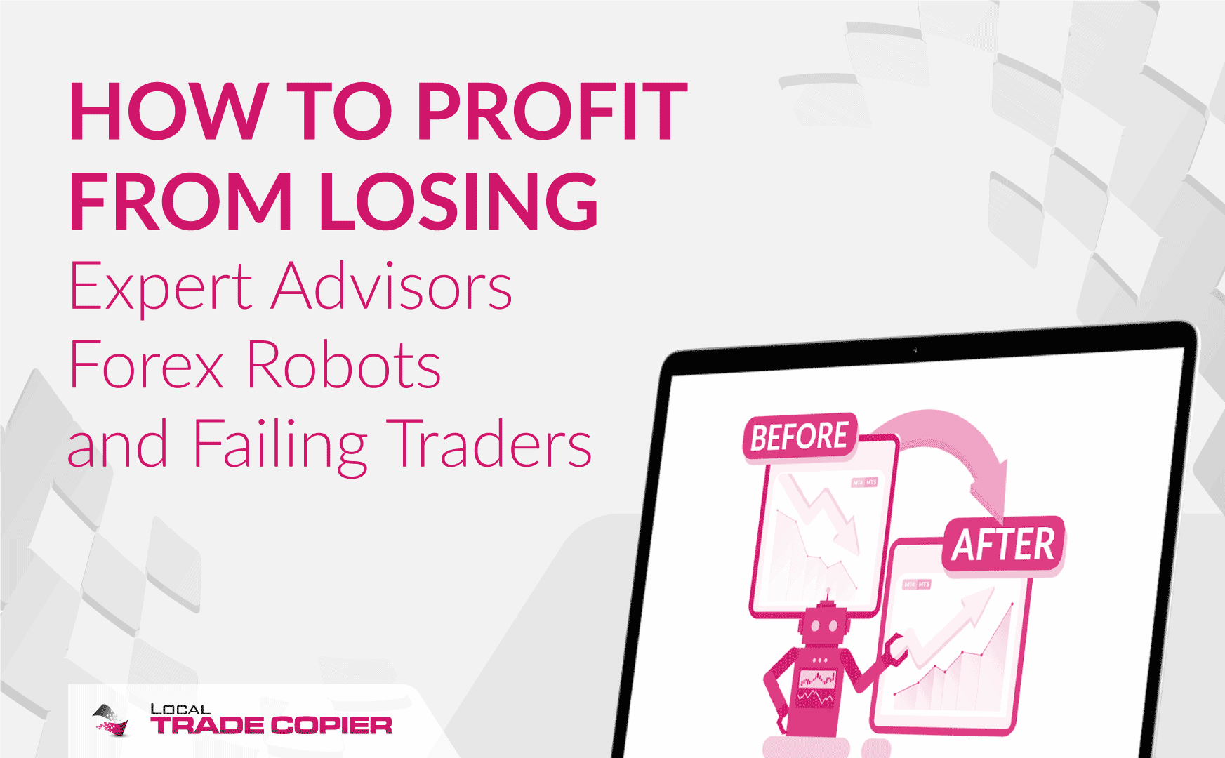 How to profit from losing Expert Advisors, Forex Robots, and Failing Traders