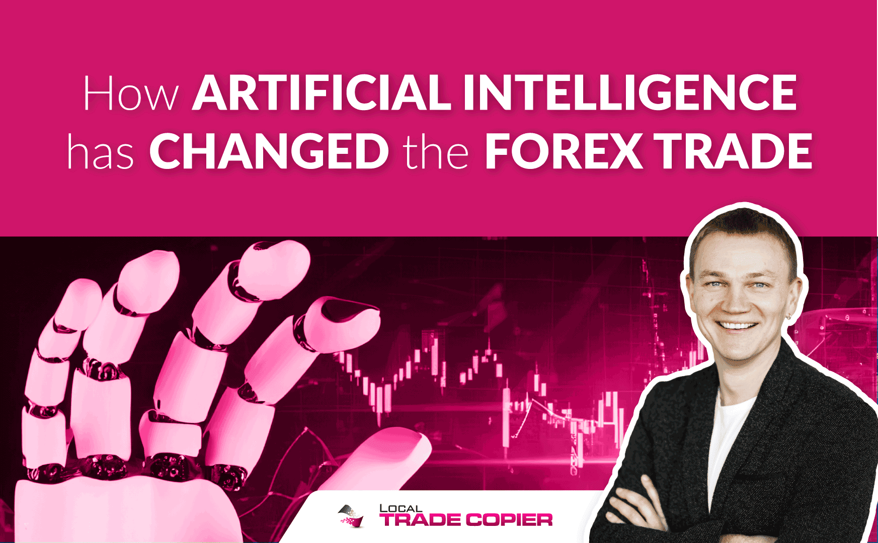 How Artificial Intelligence Has Changed The Forex Trade