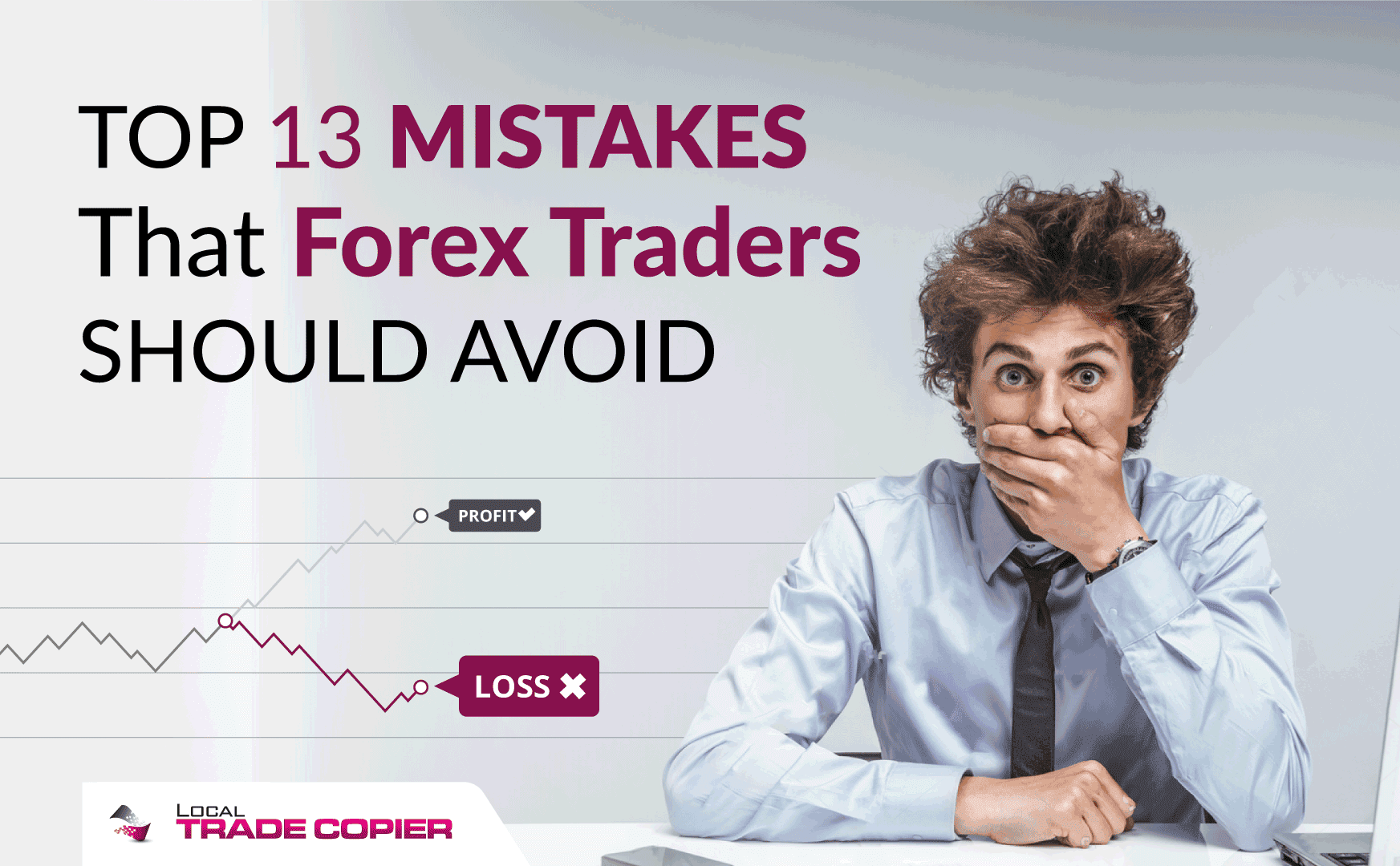 Top 13 Mistakes That Forex Traders Should Avoid