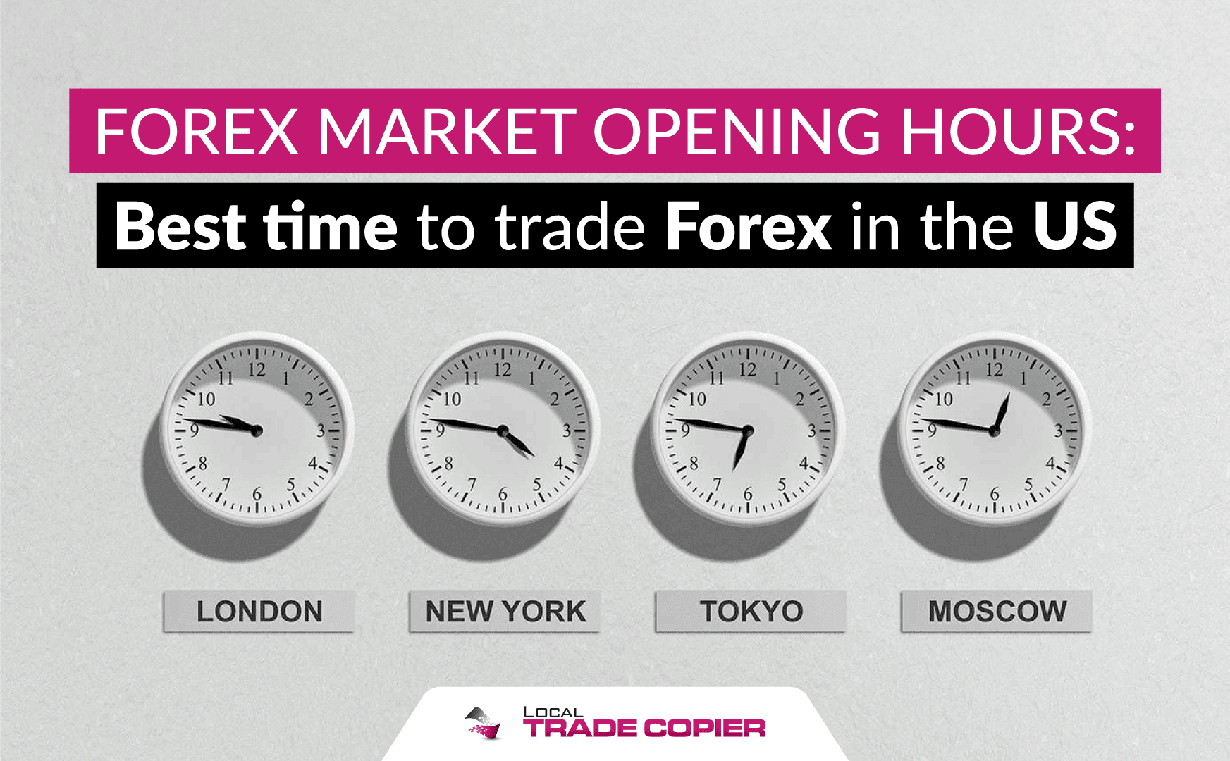 Forex market opening hours: Best time to trade Forex in the US