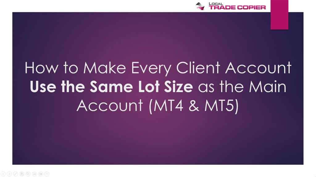 How-to-Make-Every-Client-Account-Use-the-Same-Lot-Size-as-the-Main-Account-mt4-mt5-1280x720