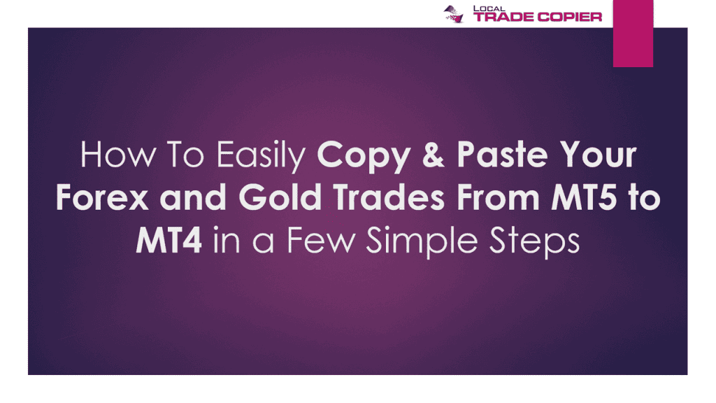 how-to-easily-copy-paste-your-forex-and-gold-trades-from-mt5-to-mt4-in-a-few-simple-steps-1280x720-optimized