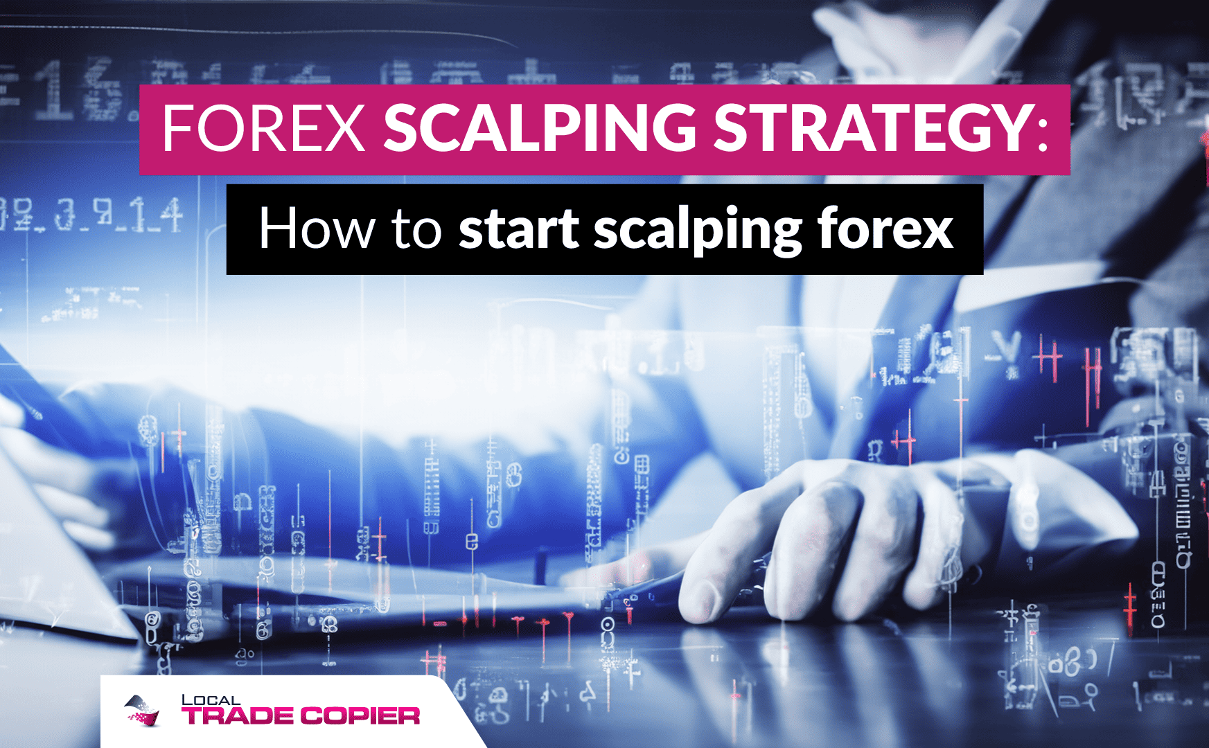 Forex scalping strategy: How to start scalping forex