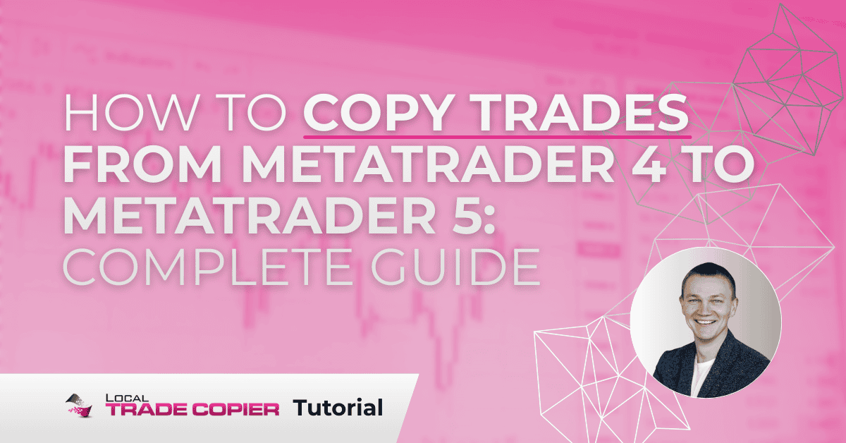 How to Copy Trades from MetaTrader 4 to MetaTrader 5 Complete Guide